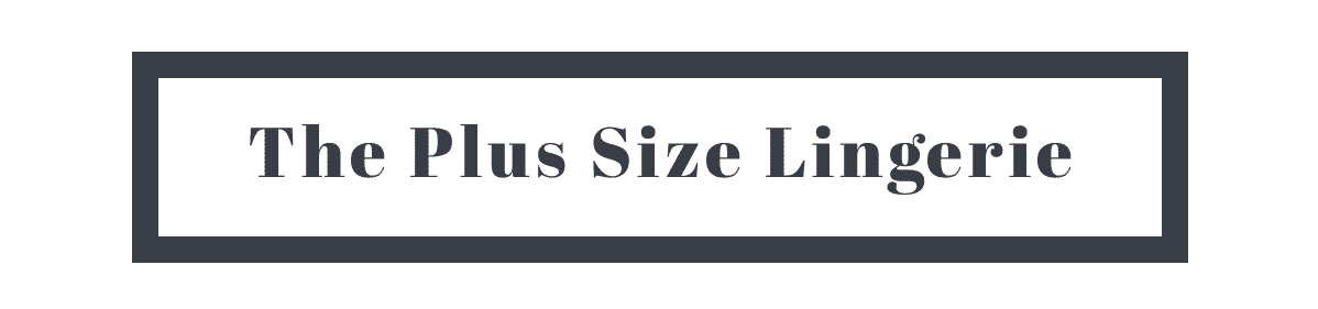 The Plus Size Lingerie